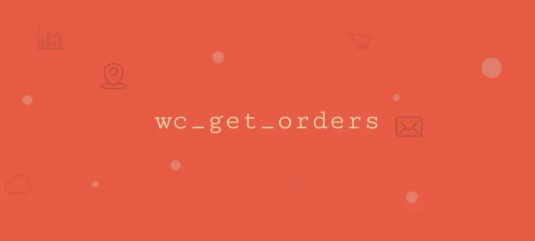 WooCommerce 中的 wc_get_orders() 函数